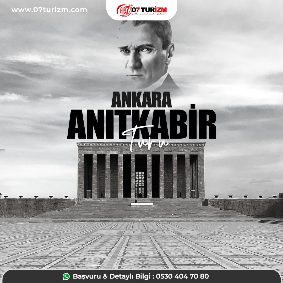 Ankara Anıtkabir Turu Antalya Çıkışlı   Günübirlik