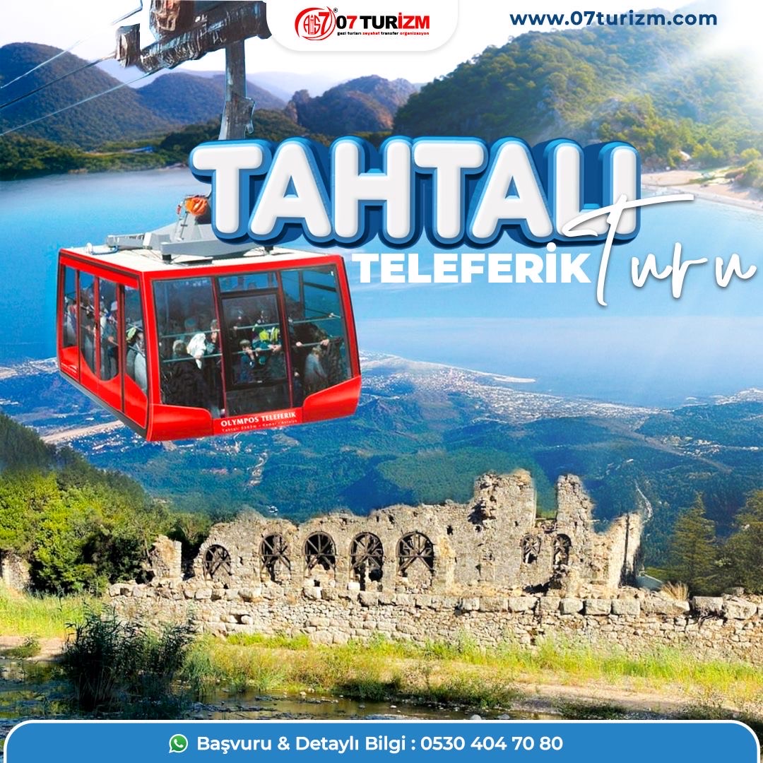 Tahtalı Teleferik Yanartaş Olympos Antik Kenti Çıralı Ulupınar Turu 