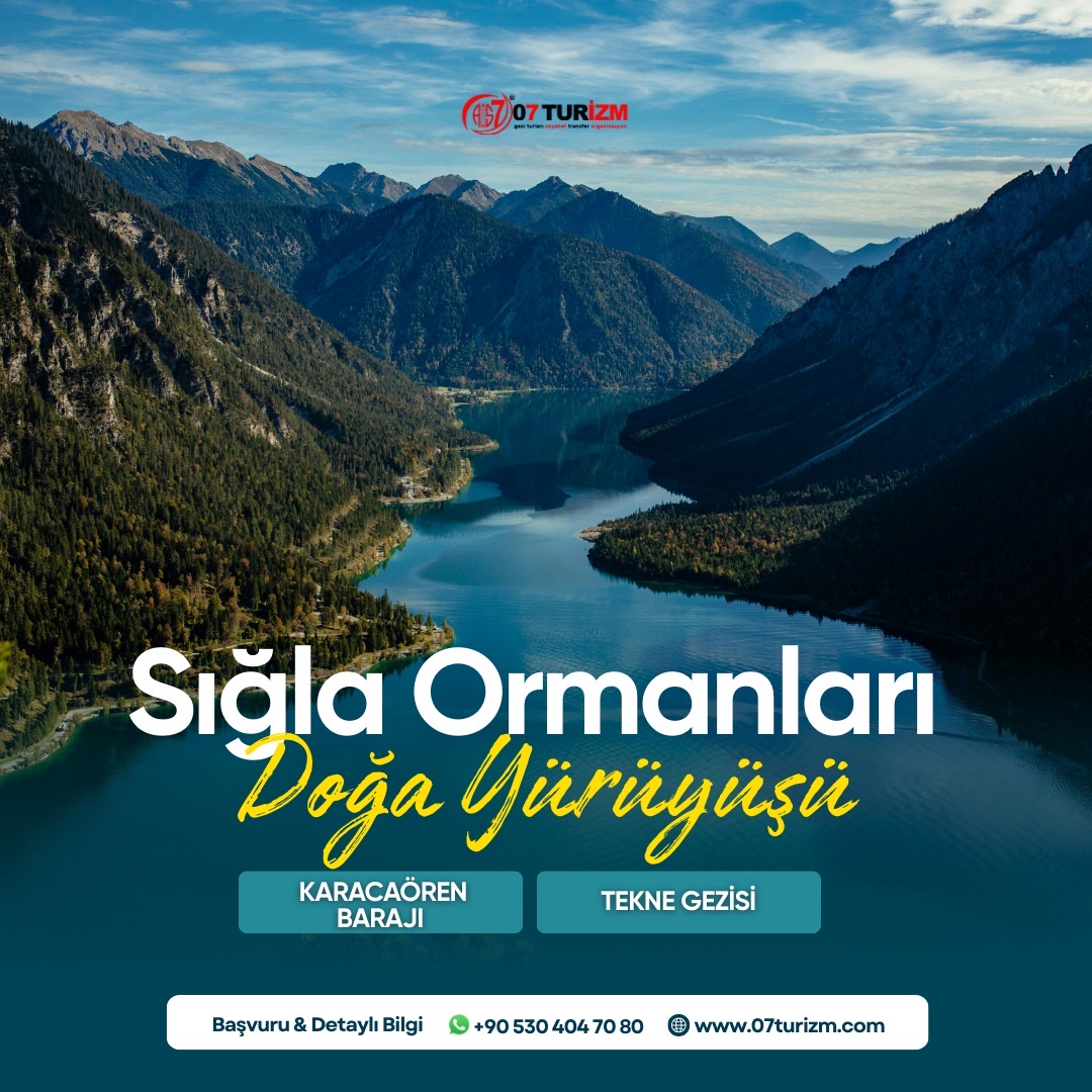 Sığla Ormanı Doğa Yürüyüşü  Karacaören Barajı Tekne Turu 